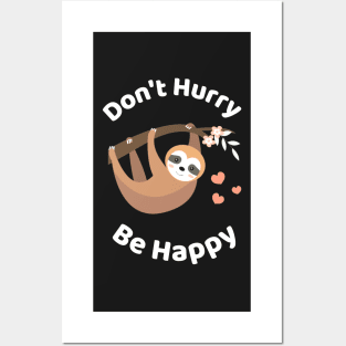 Don't Hurry Be Happy - Cute Lazy Funny Sloth Posters and Art